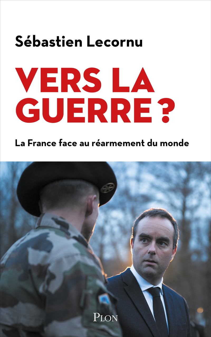 <em>Vers la guerre ? La France face au réarmement du monde (Towards war? France in the face of world's rearmament)</em>
